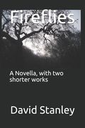Fireflies: A Novella, with Two Shorter Works (en Inglés)