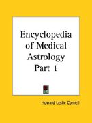 encyclopedia of medical astrology part 1 (en Inglés)