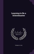 Learning to Be a Schoolmaster (en Inglés)