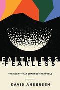 Faithless to Fearless: The Event that Changed the World (en Inglés)