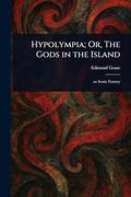 Hypolympia; Or, the Gods in the Island (en Inglés)