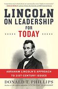 Lincoln on Leadership for Today: Abraham Lincoln'S Approach to Twenty-First-Century Issues (en Inglés)