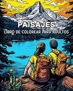 Paisajes Libro de Colorear para Adultos: 100 Bellos Motivos para Amantes de los Viajes (in Spanish)