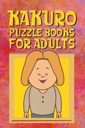 Kakuro Puzzle Books for Adults: Kakuro Puzzle Books for Adults Large Print Challenging Logic Puzzles for Seniors and Adults (en Inglés)