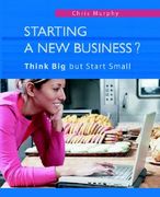 starting a new business?: think big but start small (en Inglés)