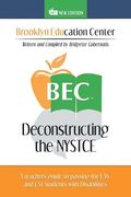 Deconstructing the NYSTCE: A Teacher's Guide to Passing the EAS and the CST Students with Disabilities (en Anglais)