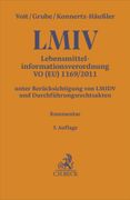 Lebensmittelinformationsverordnung. LMIV: VO (EU) 1169/2011 unter Bercksichtigung von LMIDV und Durchfhrungsrechtsakten. Kommentar (en Alemán)