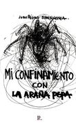 Mi Confinamiento con la Araña Pepa