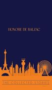 The Collected Stories of Honore de Balzac (en Inglés)