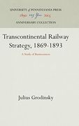 Transcontinental Railway Strategy, 1869-1893
