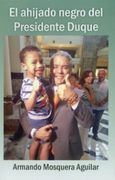 El Ahijado Negro del Presidente Duque