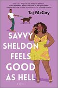 Savvy Sheldon Feels Good as Hell: A Romance Novel (en Inglés)