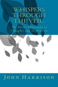 Whispers Through the Veil: The Poetic Philosophy of Thoughts and Inspiration (en Inglés)