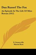 dan russel the fox: an episode in the life of miss rowan (1912) (en Inglés)