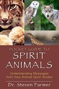 Pocket Guide to Spirit Animals: Understanding Messages From Your Animal Spirit Guides (en Inglés)