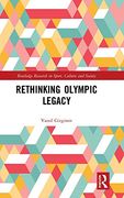 Rethinking Olympic Legacy (Routledge Research in Sport, Culture and Society) (en Inglés)