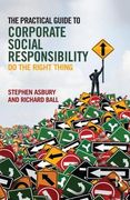 The Practical Guide to Corporate Social Responsibility: Do the Right Thing (en Inglés)