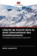Liberté de transit dans le droit international des investissements (en Francés)