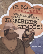 ¡A mi de Verdad pero de verdad me Gustaría saber más de los Hombres Simios! [Libro]