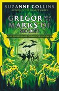 Gregor and the Marks of Secret: 4 (The Underland Chronicles)
