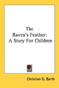 the raven's feather: a story for children (en Inglés)