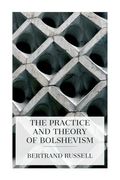 The Practice and Theory of Bolshevism (en Inglés)