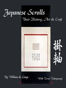 Japanese Scrolls: Their History, Art, and Craft (en Inglés)