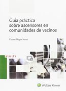 GUÍA PRÁCTICA JURÍDICA Y TÉCNICA SOBRE ASCENSORES,