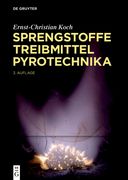 Sprengstoffe. Treibmittel, Pyrotechnika: Explosivstoffe, Feuerwerk, Raketentreibstoffe, Kampfstoffe, Abbrand, Detonation (en Alemán)