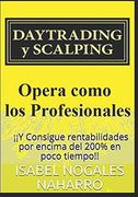 Daytrading y Scalping:   Y Consigue Rentabilidades por Encima del 200% en Poco Tiempo!