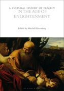 A Cultural History of Tragedy in the Age of Enlightenment (en Inglés)