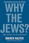 Why the Jews? The Need to Scapegoat (en Inglés)