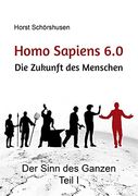 Homo Sapiens 6. 0: Die Zukunft des Menschen (in German)