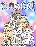Cat Coloring Book for Kids Ages 8-12: Fun, Cute and Unique Coloring Pages for Girls and Boys with Beautiful Kitten Designs (en Inglés)