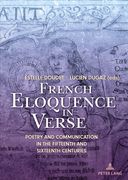 French Eloquence in Verse: Poetry and Communication in the Fifteenth and Sixteenth Centuries (en Inglés)