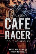 How to Build a Cafe Racer? (do it Yourself) 