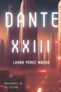 Dante XXIII: Awakened in the future (en Inglés)