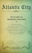Atlantic City: Its Early and Modern History (en Inglés)