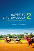 Fundamentals of Bayesian Epistemology 2: Arguments, Challenges, Alternatives (en Inglés)