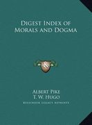 digest index of morals and dogma (en Inglés)