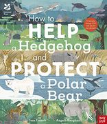 National Trust: How To Help A Hedgehog And Protect A Polar Bear 