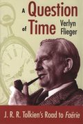 a question of time,j.r.r. tolkien´s road to faerie (en Inglés)