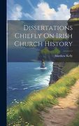 Dissertations Chiefly on Irish Church History (en Inglés)