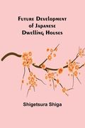 Future Development of Japanese Dwelling Houses (en Inglés)