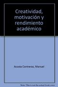 Creatividad, Motivación y Rendimiento Académico