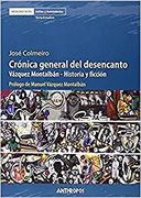 Crónica General del Desencanto: Vázquez <Montalbán - Historia y Ficción (Memoria Rota. Exilios y Heterodoxias)