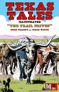 Texas Tales Illustrated #2: The Trail Drives: The Trail Drives, #2 (en Inglés)