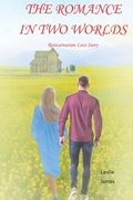The Romance in Two Worlds: Reincarnation Love Story (en Inglés)