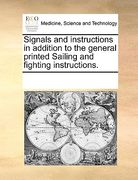 signals and instructions in addition to the general printed sailing and fighting instructions.