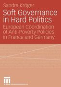 soft governance in hard politics: european coordination of anti-poverty policies in france and germany